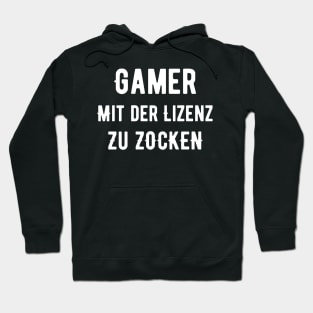 Gamer Mit Der Lizenz Zu Zocken Hoodie